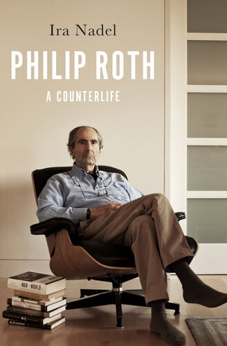 Philip Roth A Counterlife 1st Edition Ira Nadel