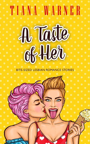 A Taste Of Her Bitesized Lesbian Romance Stories Tiana Warner