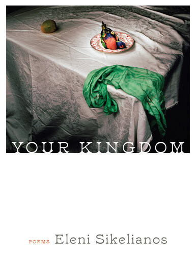 Your Kingdom Eleni Sikelianos