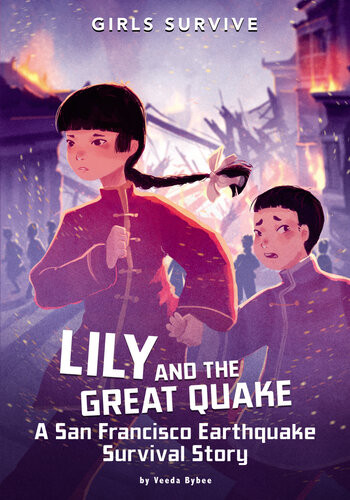 Lily And The Great Quake A San Francisco Earthquake Survival Story Veeda Bybee