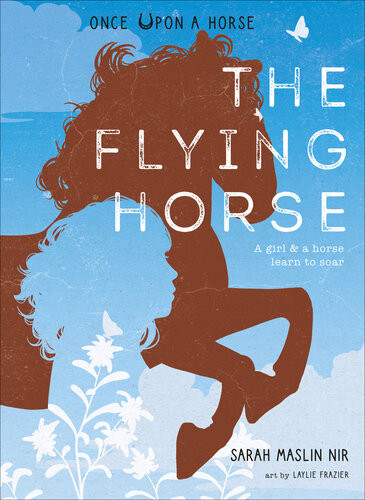 The Flying Horse Once Upon A Horse 1 Sarah Maslin Nir