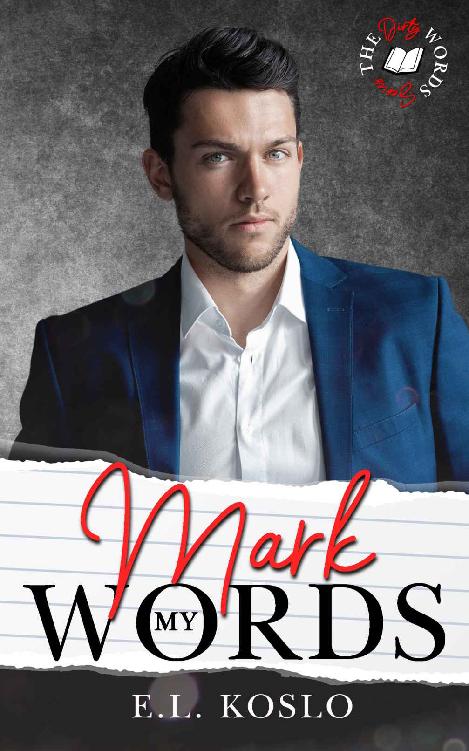Mark My Words Dirty Words Series Book 2 El Koslo
