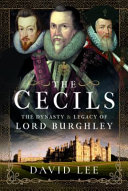 The Cecils The Dynasty And Legacy Of Lord Burghley David Lee