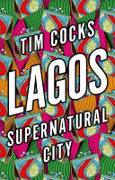 Lagos Supernatural City Tim Cocks