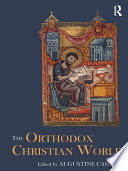 The Orthodox Christian World Augustine Casiday