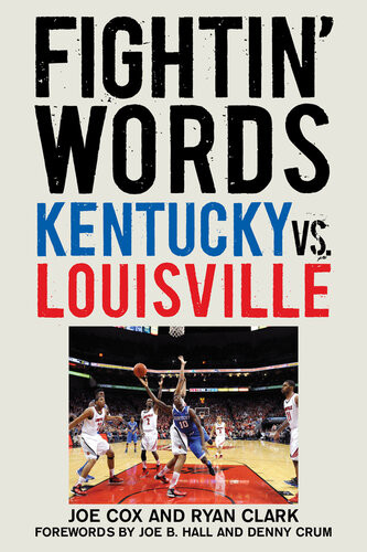 Fightin Words Kentucky Vs Louisville Joe Cox Ryan Clark