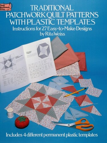 Traditional Patchwork Quilt Patterns With Plastic Templates Instructions For 27 Easytomake Designs Rita Weiss