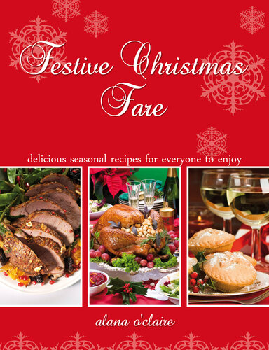 Festive Christmas Fare Special Recipes For Delicious Christmas Dinners Alana Oclaire