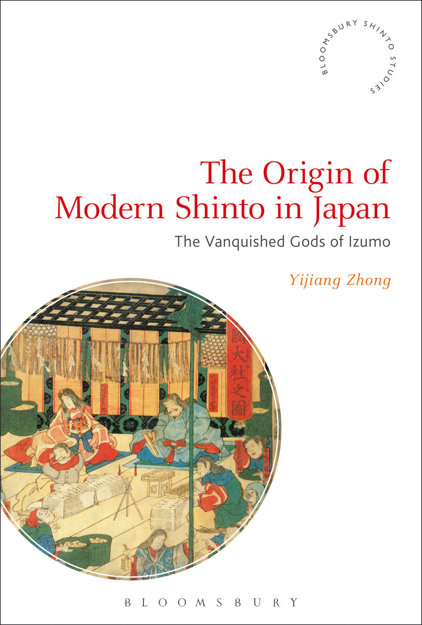 The Origin Of Modern Shinto In Japan The Vanquished Gods Of Izumo 1st Edition Yijiang Zhong
