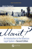 Whose Monet An Introduction To The American Legal System 2nd Edition 2nd John A Humbach