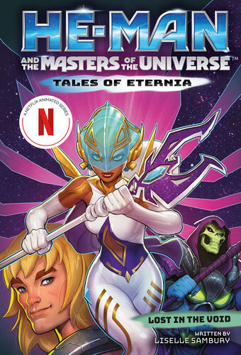 Heman And The Masters Of The Universe Lost In The Void Tales Of Eternia Book 3 Liselle Sambury