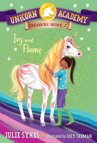 Unicorn Academy Treasure Hunt 3 Ivy And Flame Julie Sykes