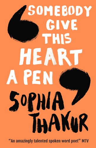 Somebody Give This Heart A Pen Sophia Thakur