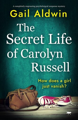 The Secret Life Of Carolyn Russell A Completely Engrossing Psychological Suspense Mystery Gail Aldwin