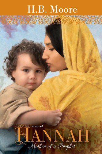 Hannah Mother Of A Prophet H B Moore