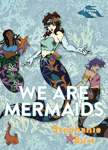We Are Mermaids Stephanie Burt