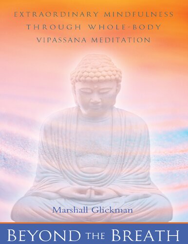 Beyond The Breath Extrordinary Mindfulness Through Whole Body Vipassana Yoga Meditation Original Ed Marshall Glickman