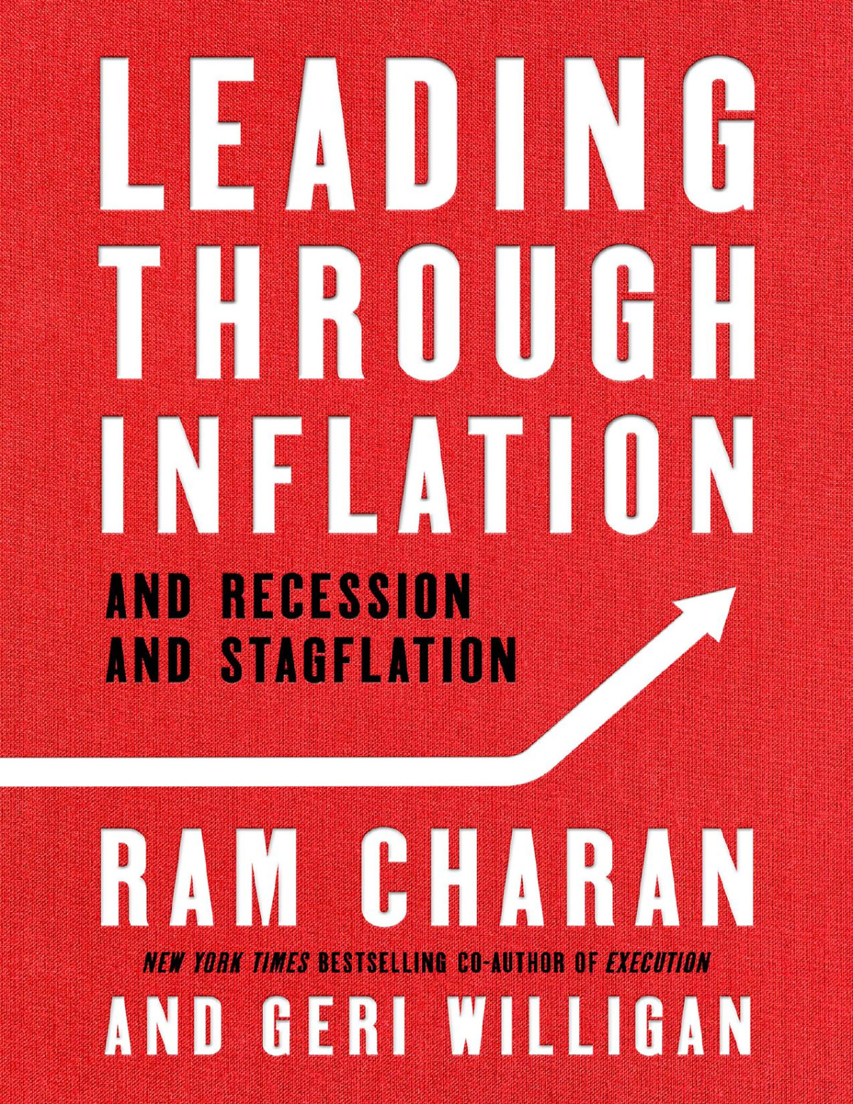 Leading Through Inflation And Recession And Stagflation 1st Edition Ram Charan Geri Willigan