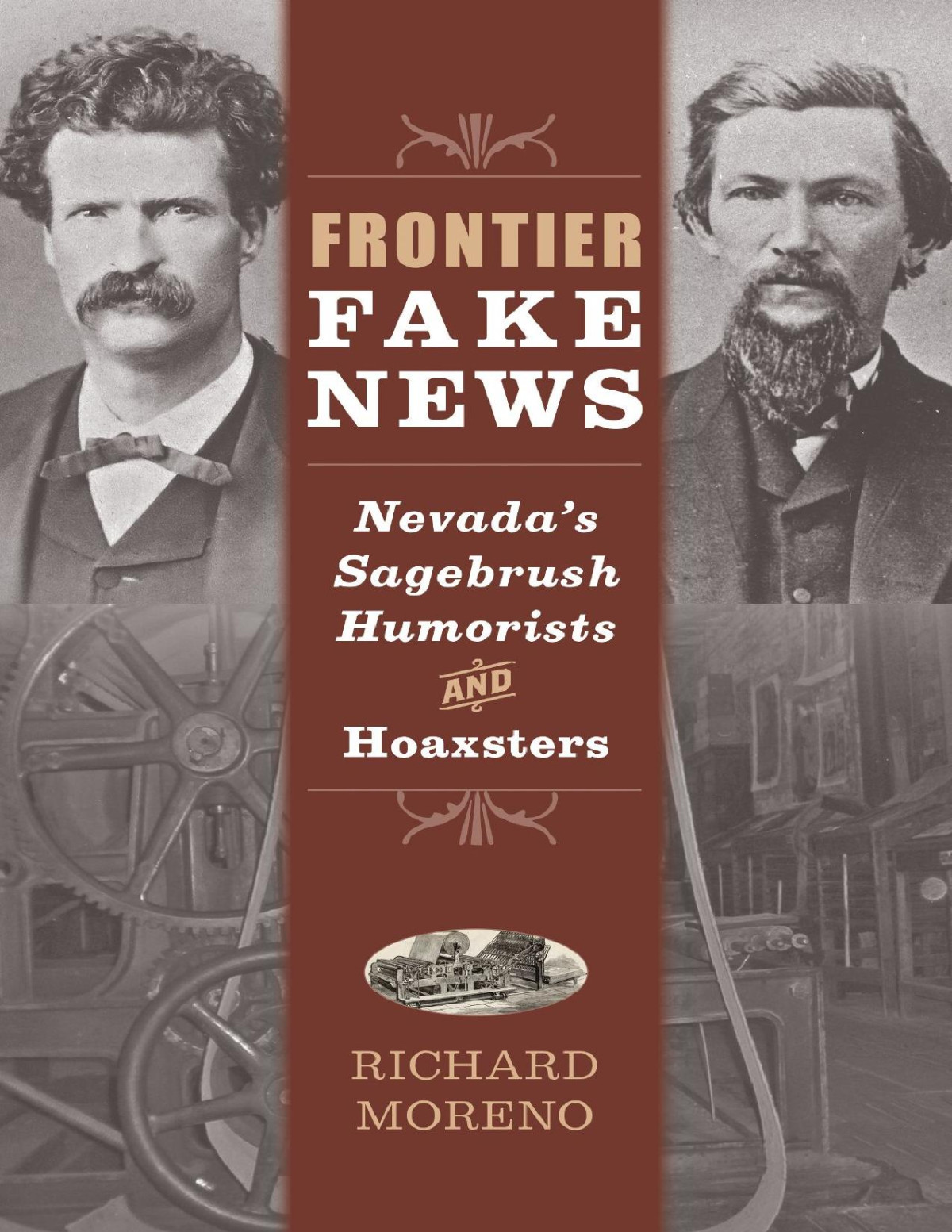 Frontier Fake News Nevadas Sagebrush Humorists And Hoaxsters Richard Moreno