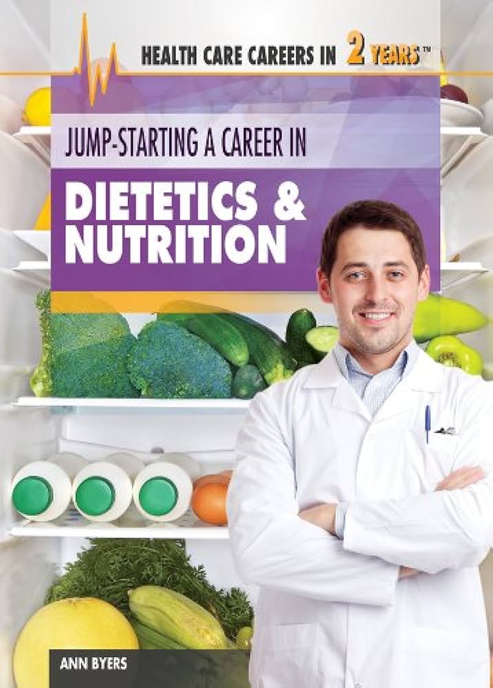 Jumpstarting A Career In Dietetics Nutrition Ann Byers
