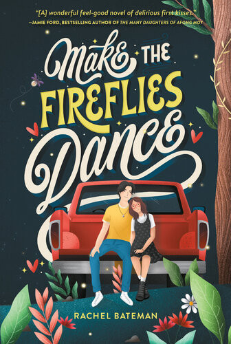 Make The Fireflies Dance Rachel Bateman