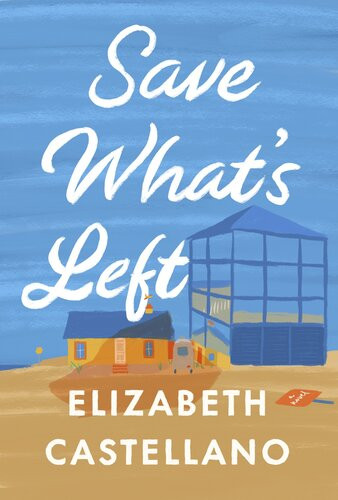 Save Whats Left Elizabeth Castellano