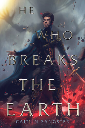 He Who Breaks The Earth Caitlin Sangster
