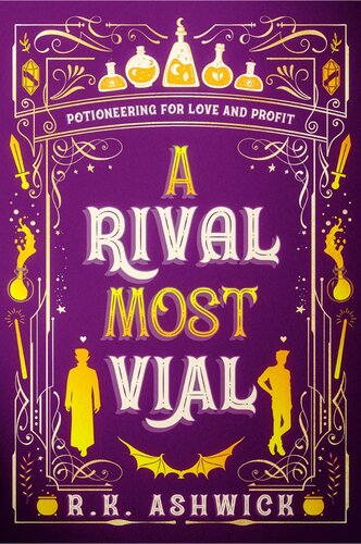 A Rival Most Vial Potioneering For Love And Profit Rk Ashwick