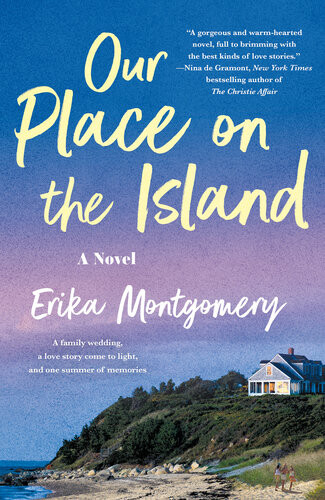 Our Place On The Island Erika Montgomery