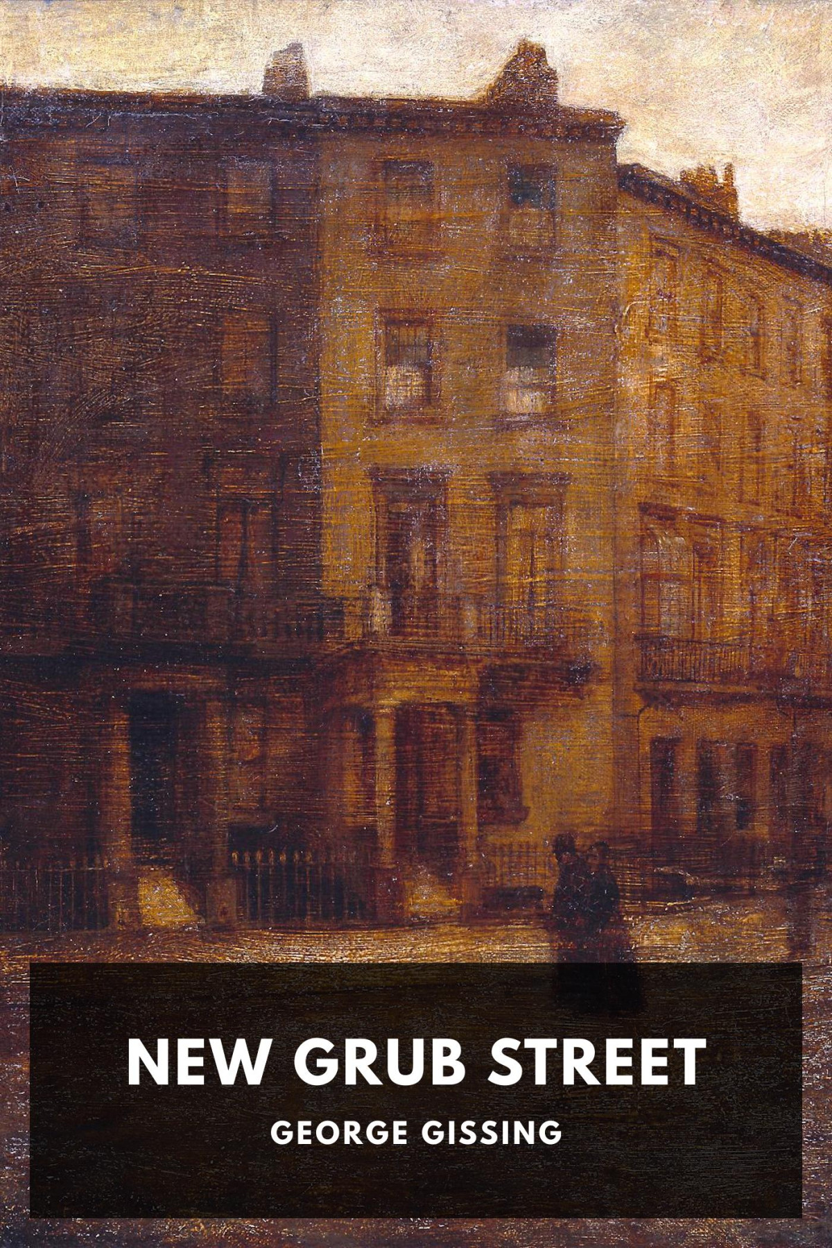 New Grub Street George Gissing