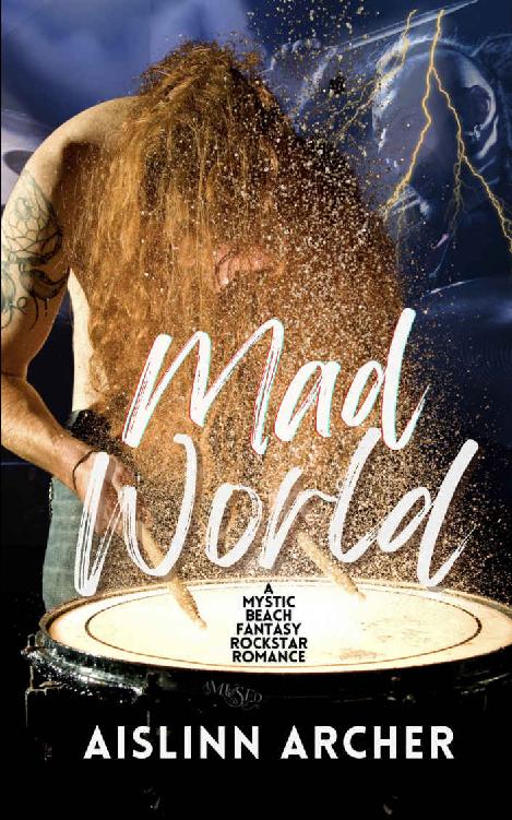 Mad World A Mystic Beach Fantasy Rockstar Romance Mystic Beach Fantasy Rockstar Romances Book 5 Aislinn Archer