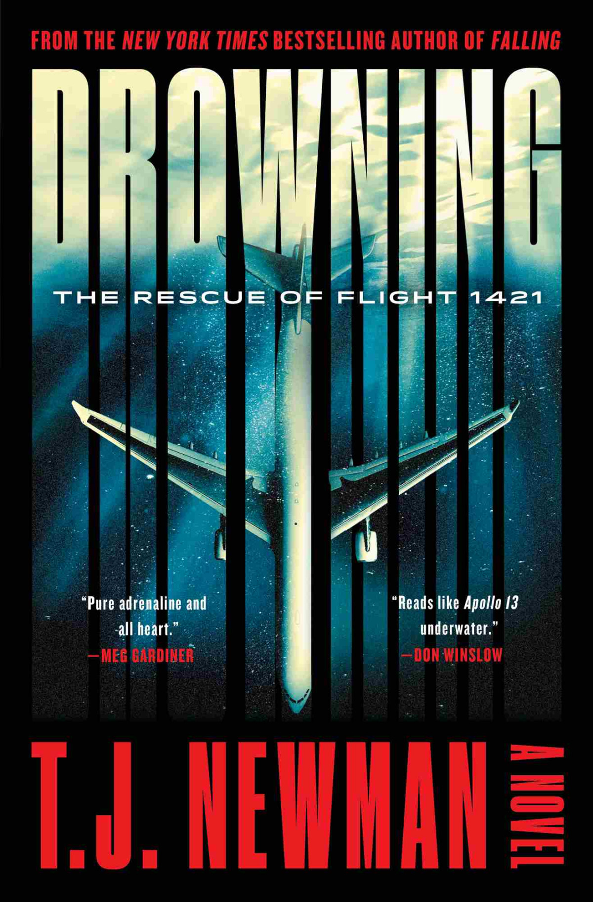 Drowning The Rescue Of Flight 1421 A Novel T J Newman