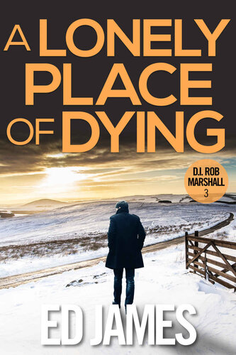 A Lonely Place Of Dying A Hardhitting Scottish Crime Thriller Di Rob Marshall Scottish Borders Police Mysteries Book 3 Ed James