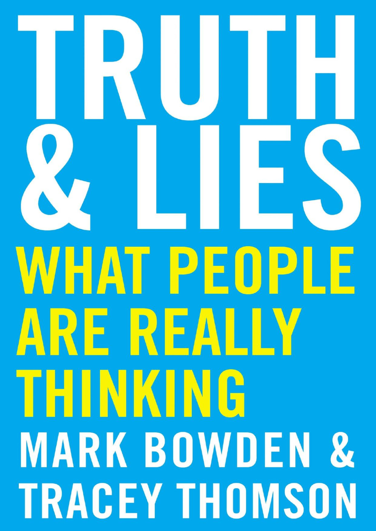 Truth Lies What People Are Really Thinking Mark Bowden Tracey Thomson