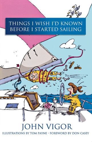 Things I Wish Id Known Before I Started Sailing John Vigor