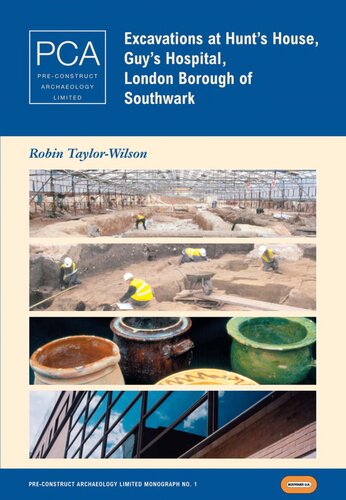 Excavations At Hunts House Guys Hospital London Borough Of Southwark Robin Taylorwilson