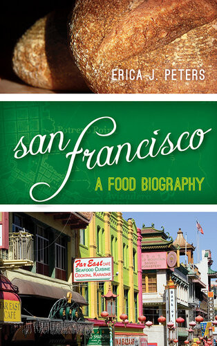 San Francisco A Food Biography Erica J Peters