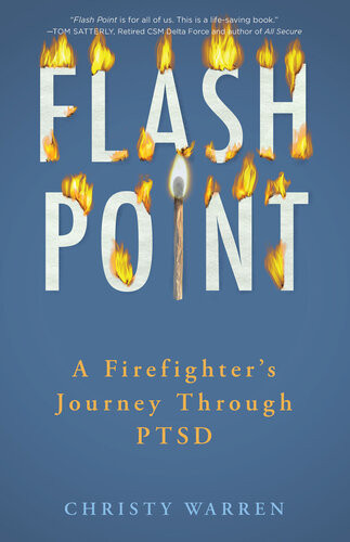 Flash Point A Firefighters Journey Through Ptsd Christy Warren