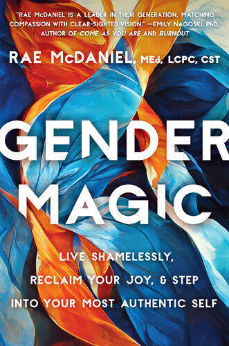 Gender Magic Live Shamelessly Reclaim Your Joy Step Into Your Most Authentic Self Rae Mcdaniel