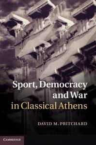 Sport Democracy And War In Classical Athens David M Pritchard