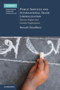 Public Services And International Trade Liberalization Human Rights And Gender Implications Barnali Choudhury