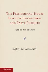 Party Pursuits And The Presidentialhouse Election Connection 19002008 Jeffrey M Stonecash