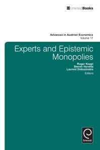 Experts And Epistemic Monopolies Roger Koppl Steven Horwitz Laurent Dobuzinskis Roger Koppl