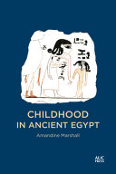 Childhood In Ancient Egypt Amandine Marshall