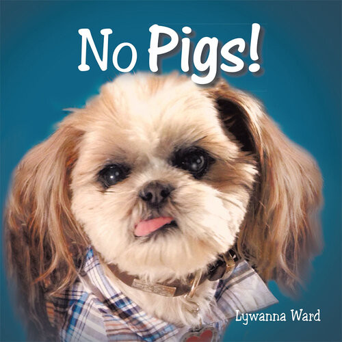 No Pigs Lywanna Ward
