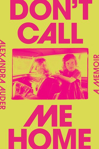 Dont Call Me Home Alexandra Auder