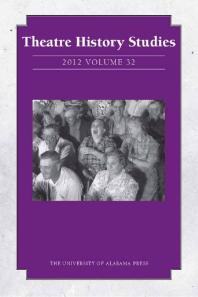 Theatre History Studies 2012 Vol 32 1st Edition Rhona Justicemalloy Heather A Beasley Bill Rauch Virginia Scott Lisa Jacksonschebetta Christine Woodworth Penny Farfan Thomas Robson Richard L Poole Victor Holtcamp