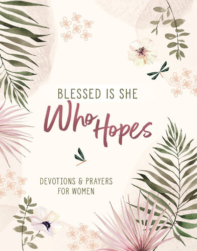 Blessed Is She Who Hopes Devotions Prayers For Women Rae Simons