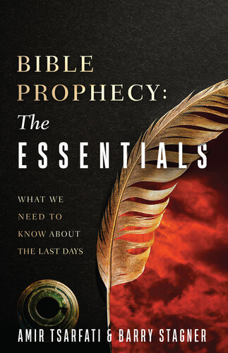 Bible Prophecy The Essentials Answers To Your Most Common Questions Amir Tsarfati Barry Stagner