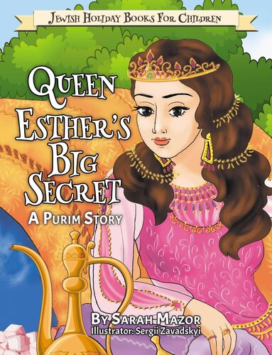 Queen Esthers Big Secret A Purim Story Sarah Mazor